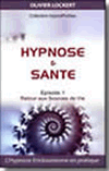 HYPNOSE & SANTE - Olivier Lockert (poche, 160 pages)